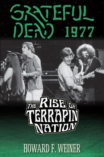 Grateful Dead 1977: The Rise of Terrapin Nation - Paperback