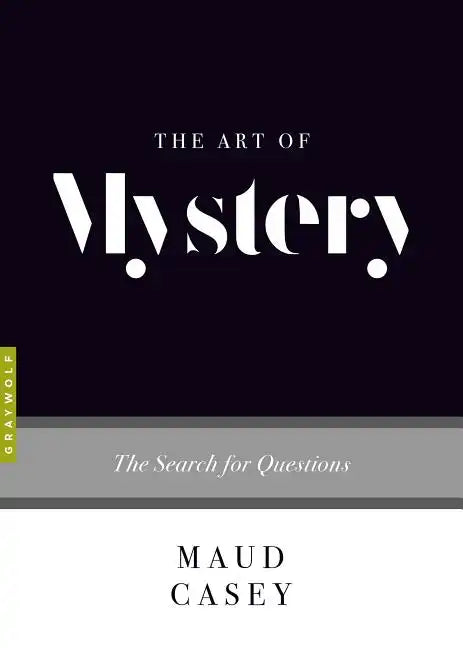 The Art of Mystery: The Search for Questions - Paperback