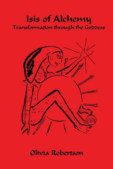 Isis of Alchemy: Transformation through the Goddess - Paperback