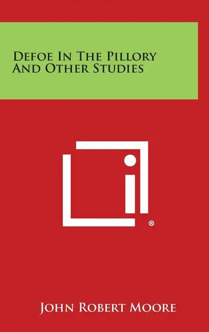 Defoe in the Pillory and Other Studies - Hardcover