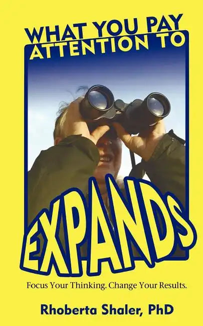 What You Pay Attention To Expands - Paperback