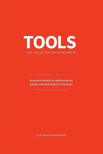 Tools for the softer side of business: Analytical models for addressing the people-oriented aspects of business - Paperback