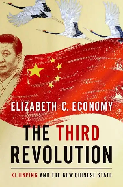 The Third Revolution: Xi Jinping and the New Chinese State - Hardcover