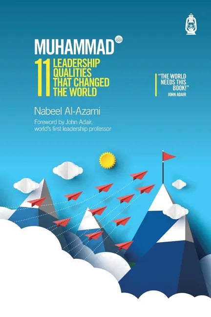 Muhammad (s): 11 Leadership Qualities that Changed the World - Paperback