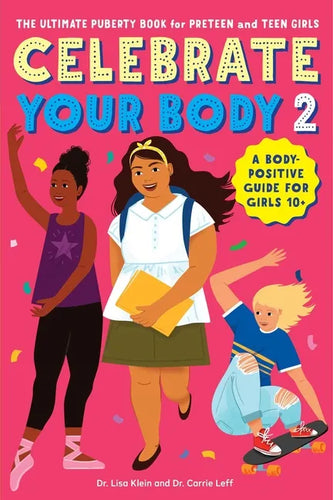 Celebrate Your Body 2: The Ultimate Puberty Book for Preteen and Teen Girls - Paperback