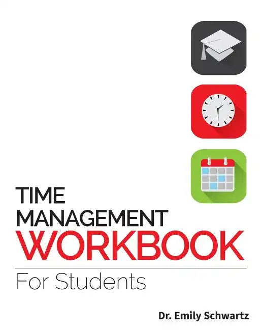 Time Management Workbook for Students - Paperback