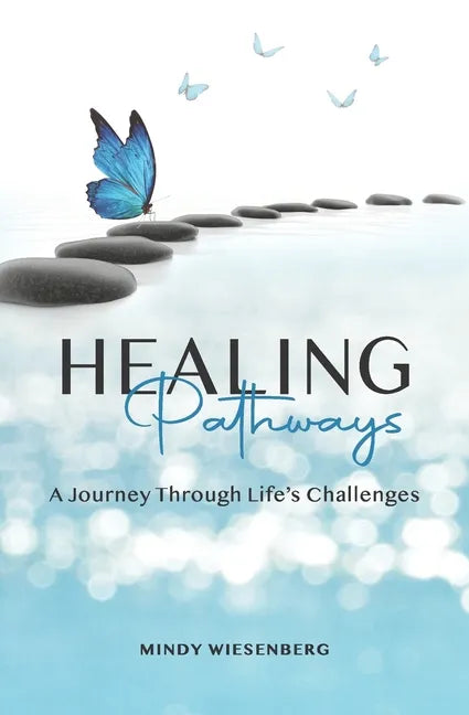 Healing Pathways: A Journey Through Life's Challenges - Paperback