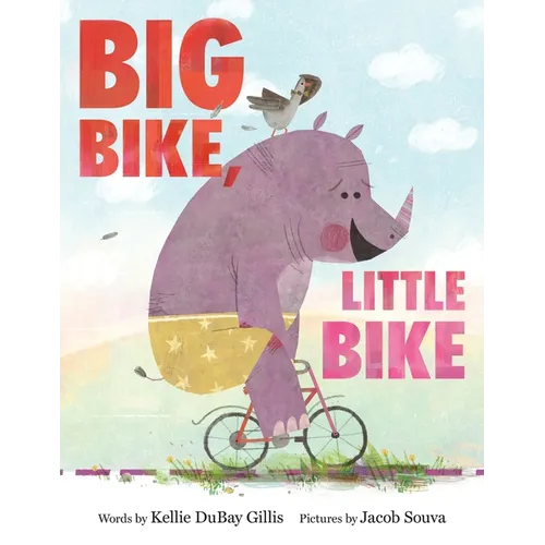 Big Bike, Little Bike - Hardcover