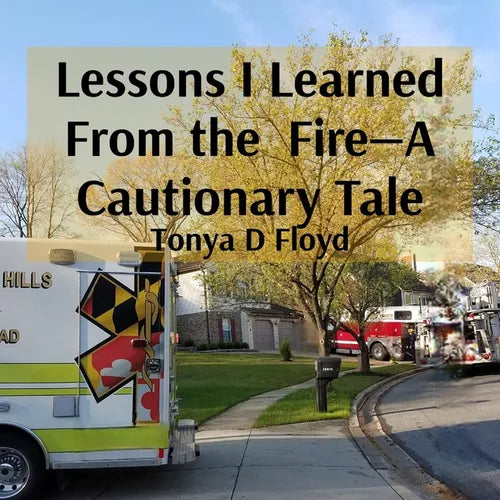 Lessons I Learned From the Fire-A Cautionary Tale - Paperback