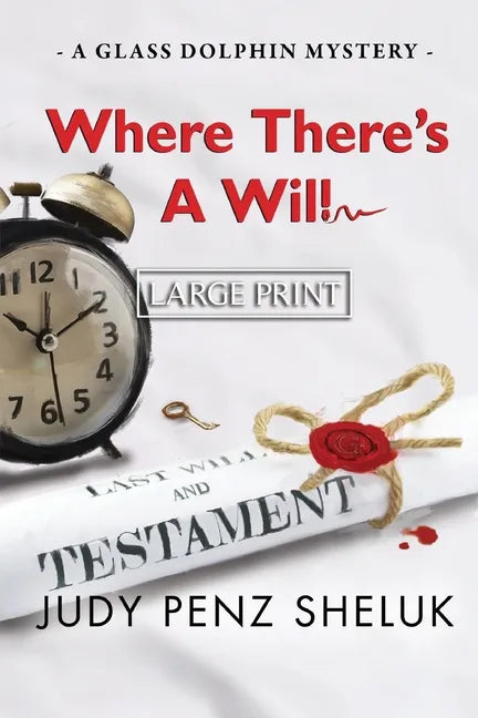 Where There's A Will: A Glass Dolphin Mystery - LARGE PRINT EDITION - Paperback