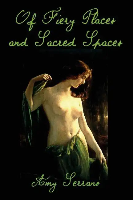 Of Fiery Places and Sacred Spaces - Paperback