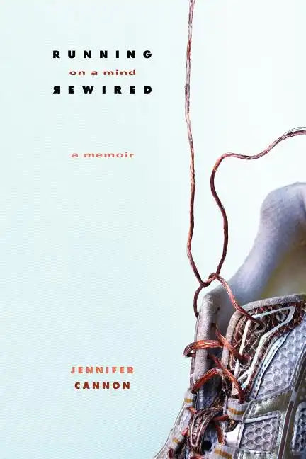 Running on a Mind Rewired: A Memoir - Paperback