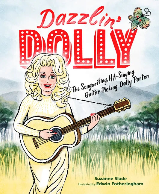 Dazzlin' Dolly: The Songwriting, Hit-Singing, Guitar-Picking Dolly Parton - Hardcover
