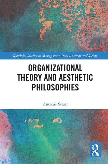 Organizational Theory and Aesthetic Philosophies - Paperback