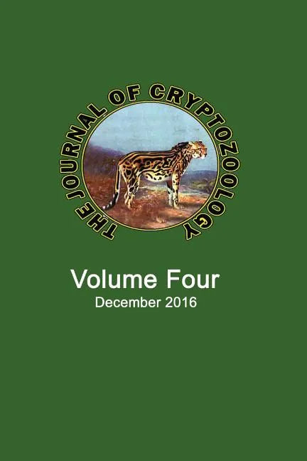 The Journal of Cryptozoology: Volume FOUR - Paperback