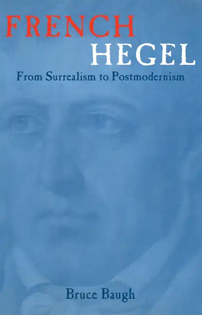 French Hegel: From Surrealism to Postmodernism - Paperback
