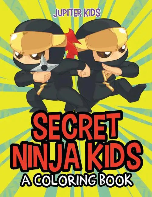 Secret Ninja Kids (A Coloring Book) - Paperback