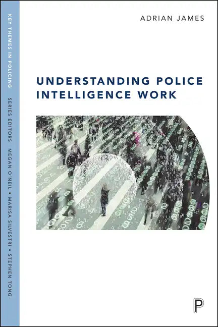 Understanding Police Intelligence Work - Paperback