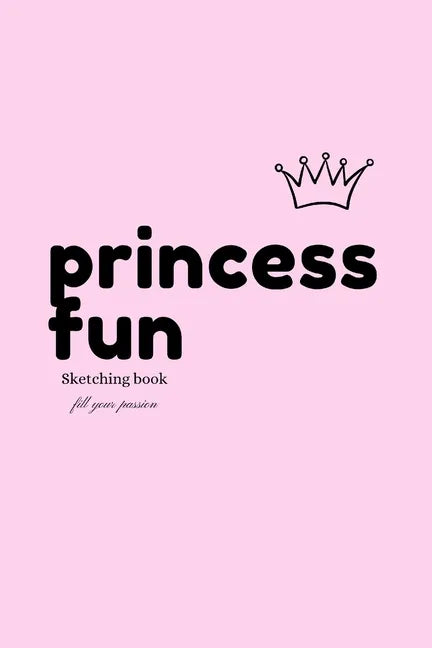 Princess Fun: Sketching book - Paperback