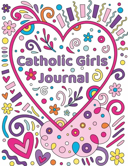 Catholic Girls Journal: Catholic Girls Guided Journal & Bible Verse Coloring Book For GirlsCatholic Activity Book For KidsChristian Activity B - Paperback