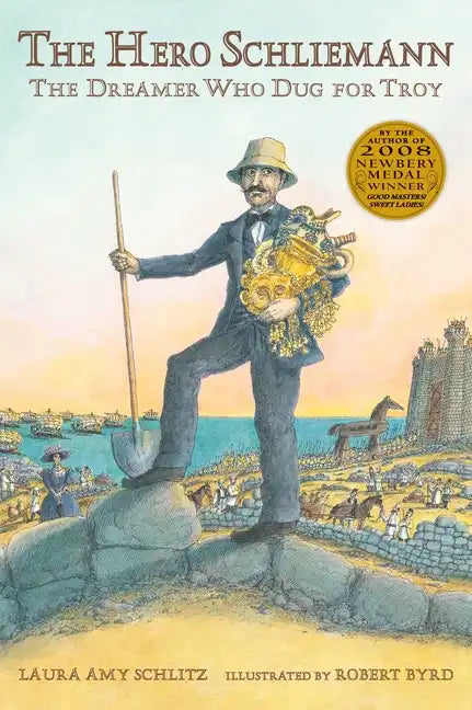 The Hero Schliemann: The Dreamer Who Dug for Troy - Paperback