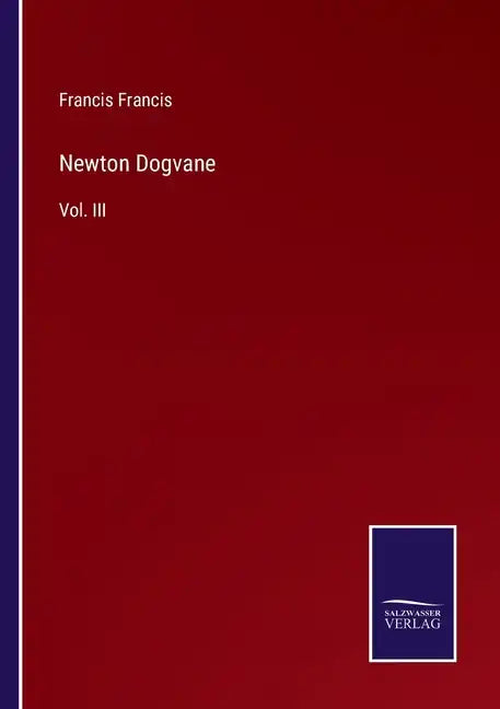 Newton Dogvane: Vol. III - Paperback