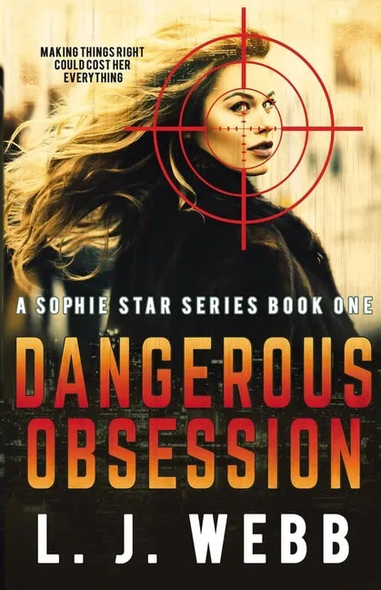 Dangerous Obsession: A Sophie Star Series Book One - Paperback
