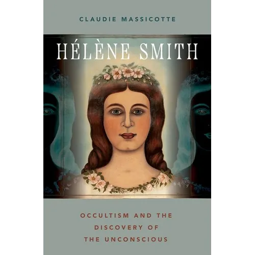Hélène Smith: Occultism and the Discovery of the Unconscious - Paperback