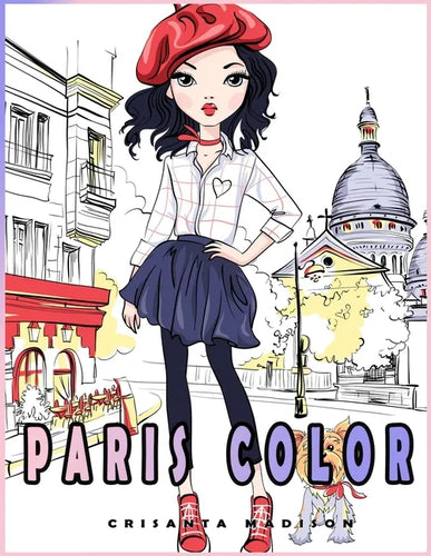 Paris Color: coloring books for girls all ages. a New great Gift with the beuty of Paris. Funny adorable coloring activity books - Paperback