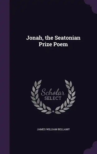 Jonah, the Seatonian Prize Poem - Hardcover
