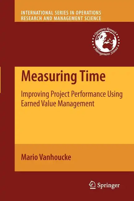 Measuring Time: Improving Project Performance Using Earned Value Management - Paperback