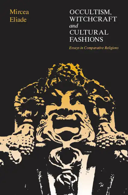 Occultism, Witchcraft, and Cultural Fashions: Essays in Comparative Religion - Paperback