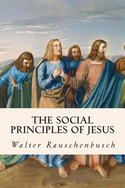 The Social Principles of Jesus - Paperback