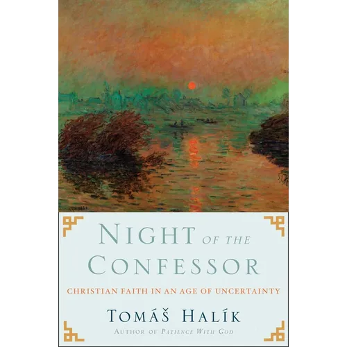 Night of the Confessor: Christian Faith in an Age of Uncertainty - Paperback