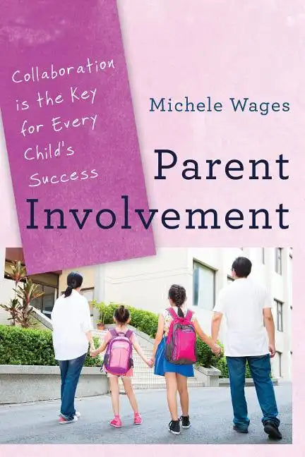 Parent Involvement: Collaboration Is the Key for Every Child's Success - Hardcover