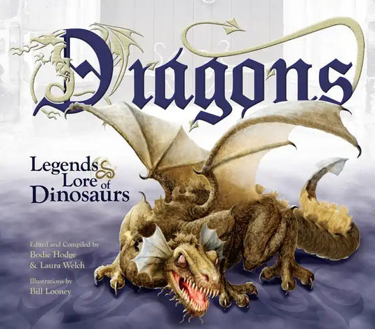 Dragons: Legends & Lore of Dinosaurs - Hardcover