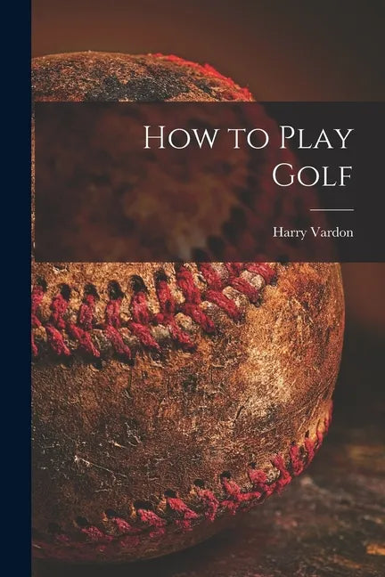 How to Play Golf [microform] - Paperback