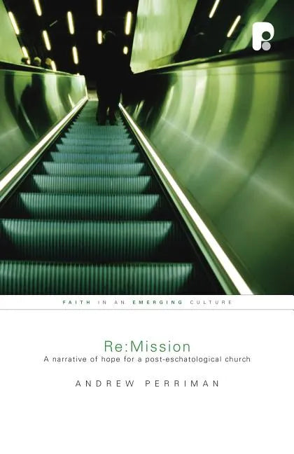 Re: Mission: Biblical Mission for a Post-Biblical Church - Paperback