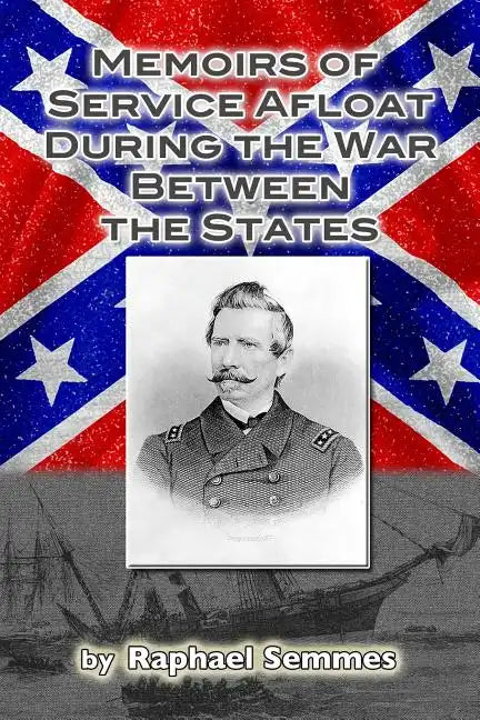 Memoirs of Service Afloat, During the War Between the States - Paperback