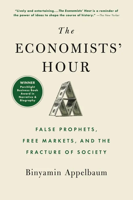 The Economists' Hour: False Prophets, Free Markets, and the Fracture of Society - Paperback