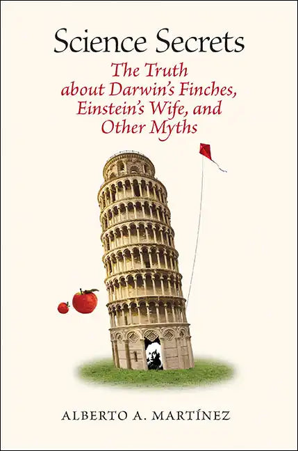Science Secrets: The Truth about Darwin's Finches, Einstein's Wife, and Other Myths - Paperback