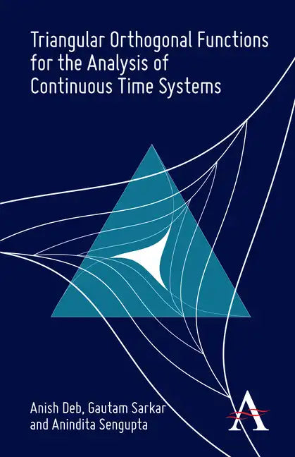 Triangular Orthogonal Functions for the Analysis of Continuous Time Systems - Hardcover