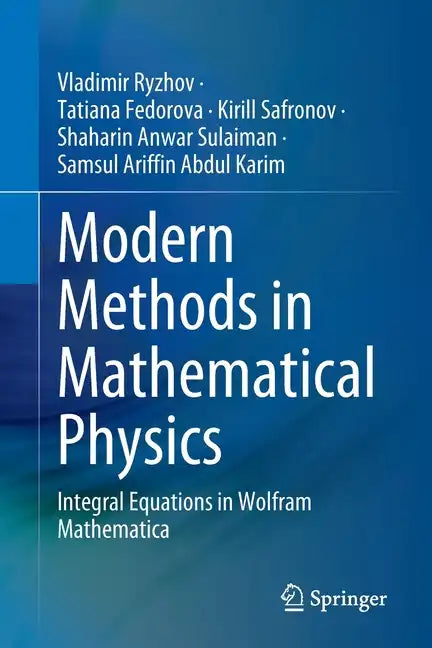 Modern Methods in Mathematical Physics: Integral Equations in Wolfram Mathematica - Paperback