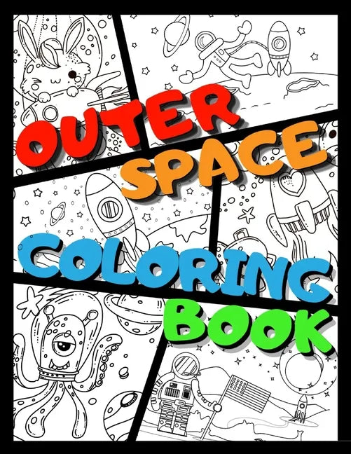 Outer Space Coloring Book: +31 Funny Astronomy Facts Educational Coloring Book for Kids Ages 4-12 Filled with Planets, Astronauts, Space Ships, R - Paperback