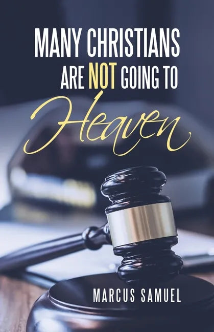 Many Christians Are Not Going to Heaven - Paperback