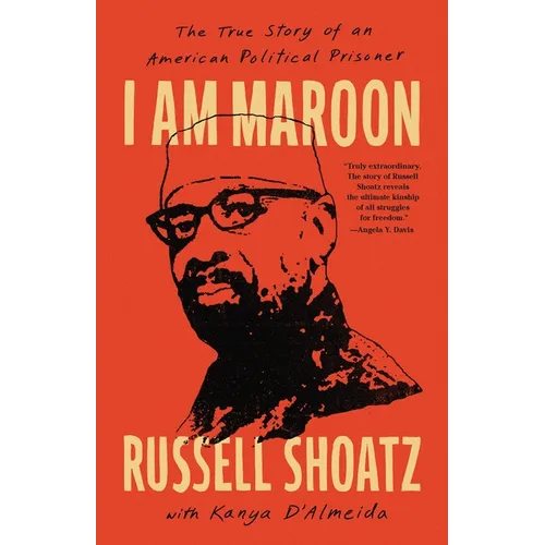 I Am Maroon: The True Story of an American Political Prisoner - Hardcover