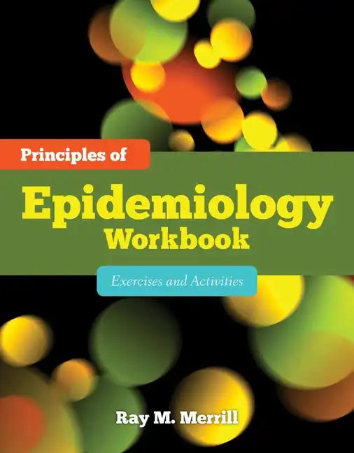 Principles of Epidemiology Workbook: Exercises and Activities: Exercises and Activities - Paperback