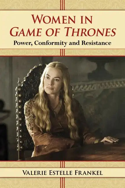 Women in Game of Thrones: Power, Conformity and Resistance - Paperback