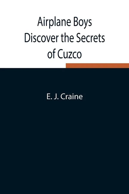 Airplane Boys Discover the Secrets of Cuzco - Paperback