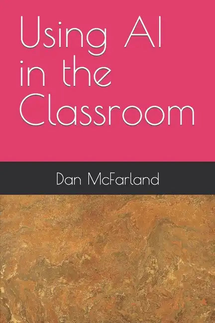 Using AI in the Classroom - Paperback